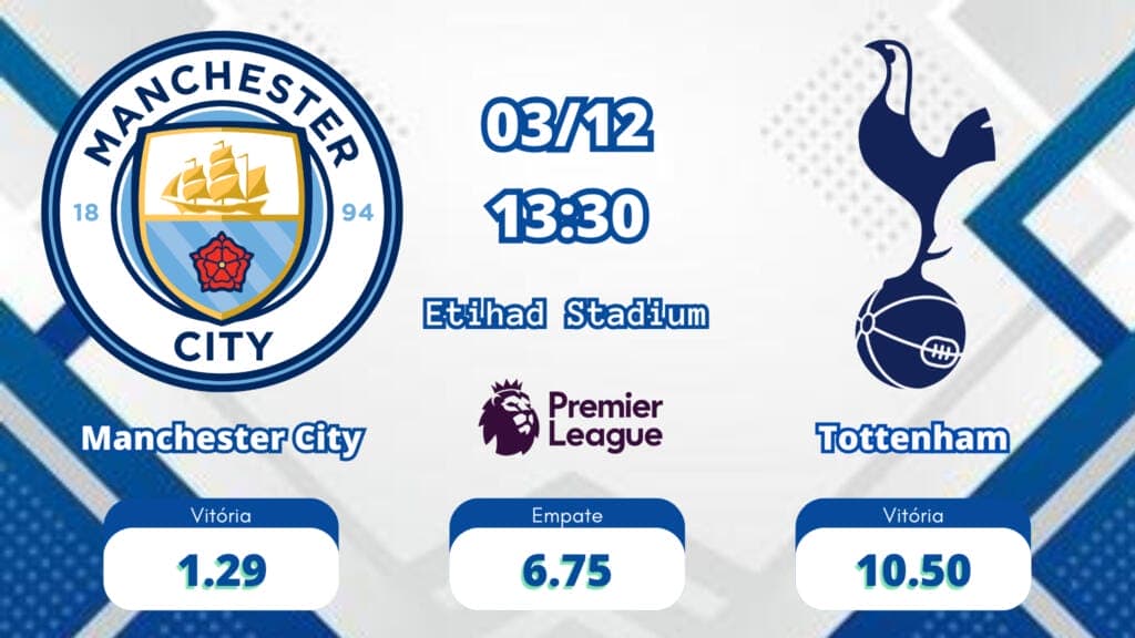 Nas odds Manchester City x Tottenham tem 1.29 para o City, 10.50 para o Tottenham e 6.75 para empate.